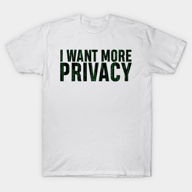 I want more privacy T-Shirt by SAN ART STUDIO 